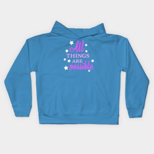 All Things Are Possible Kids Hoodie